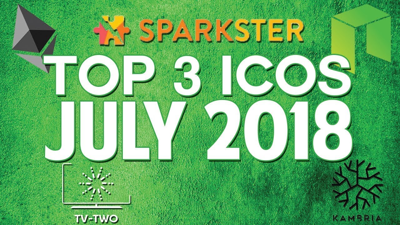 Top 3 ICOs: July 2018 - Kambria, Sparkster & TV-Two