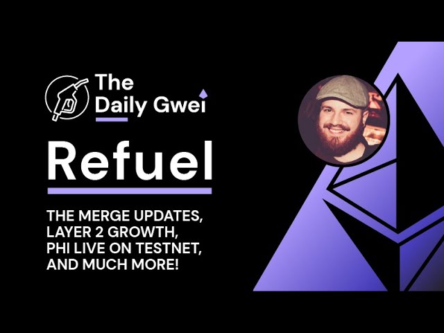 The Merge Updates, Layer 2 Growth & More
